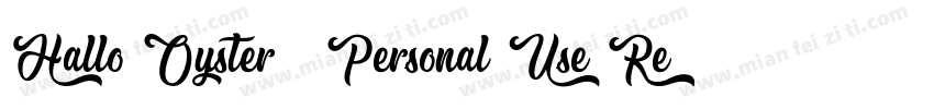 Hallo Oyster   Personal Use Regular字体转换